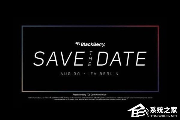 黑莓KEY2 LE或“亮相”!TCL自曝8月30日在柏林召开新品发布会