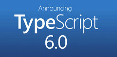 ΢���Ƴ� TypeScript 6.0������ JS ���������һ��